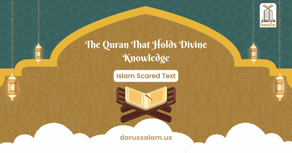 Islam Scared Text – The Quran That Holds Divine Knowledge - Darussalam