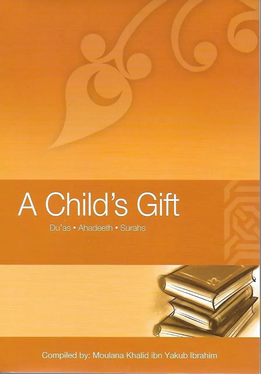 A Child's Gift :Duas Ahadeeth Surahs - Darussalam
