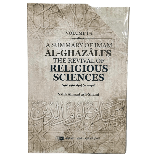 A Summary of Imam al - Ghazâli’s The Revival of Religious Sciences (4 Volumes) - Darussalam