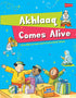 Akhlaaq Comes Alive (A Fun Way To Learn And practice Moral Values) - Darussalam