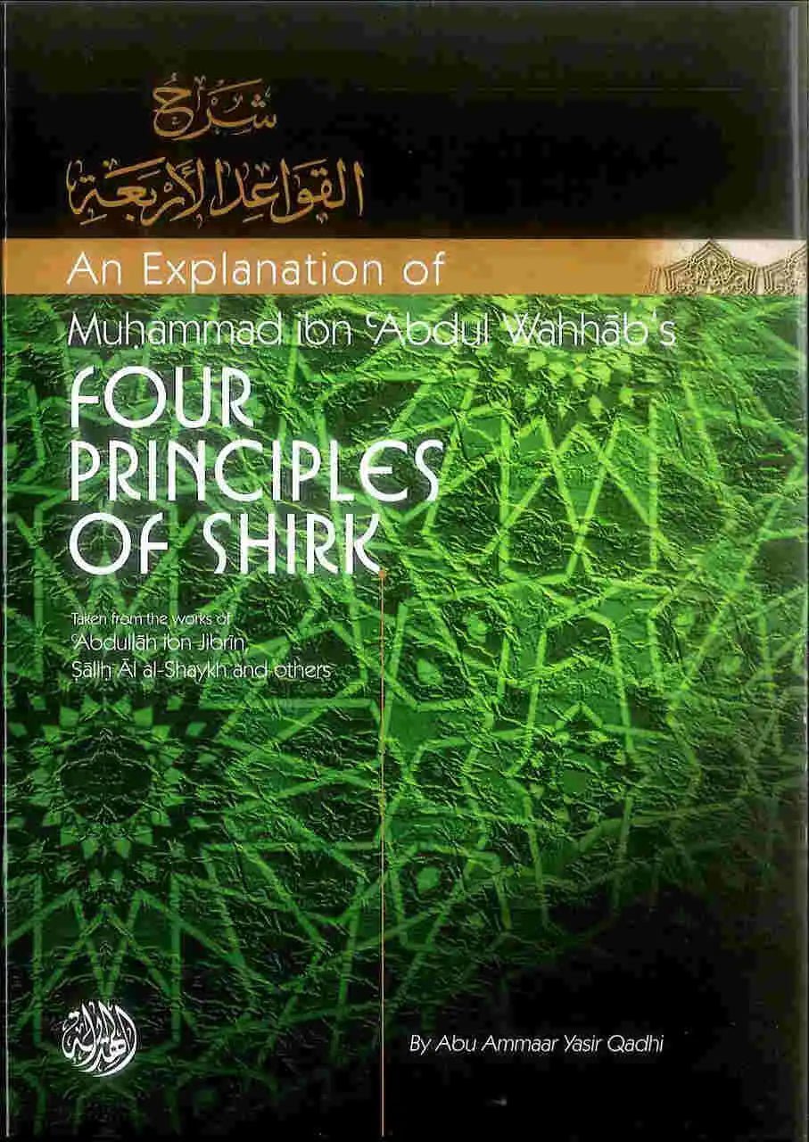 An Explanation of Muhammad ibn Abd al - Wahhabs Four Principles of Shirk - Darussalam