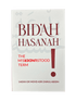 Bid'ah Hasanah: The Misunderstood Term - Darussalam