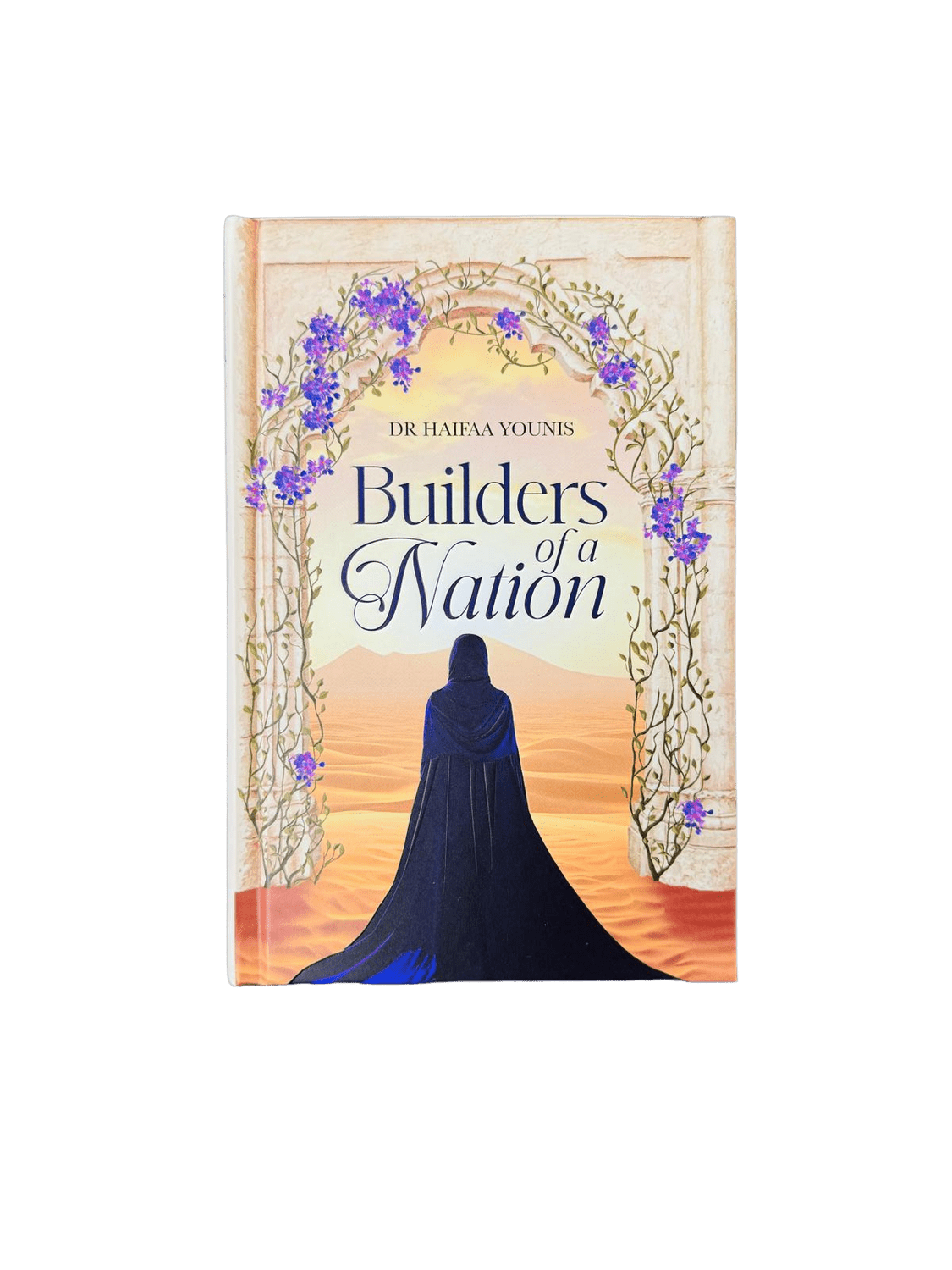 BUILDERS OF A NATION By Haifaa Younis - Darussalam