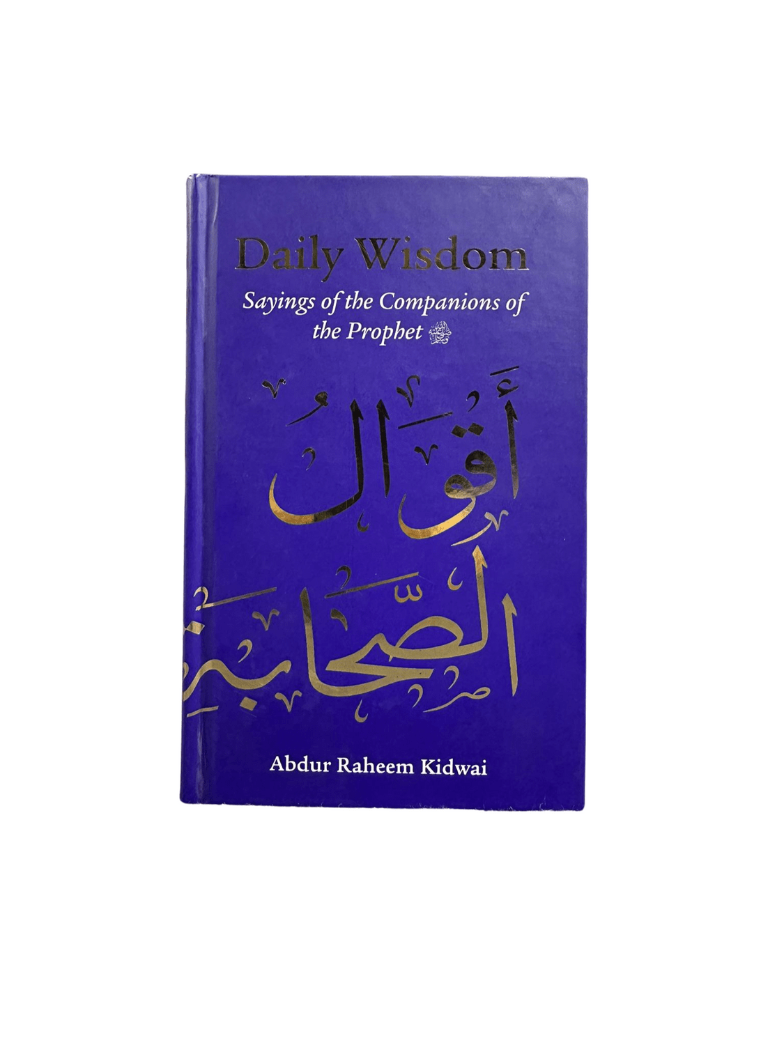 Daily Wisdom: Sayings of the Companions of the Prophet - Darussalam