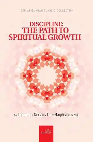 Discipline The Path To Spiritual Growth - Darussalam