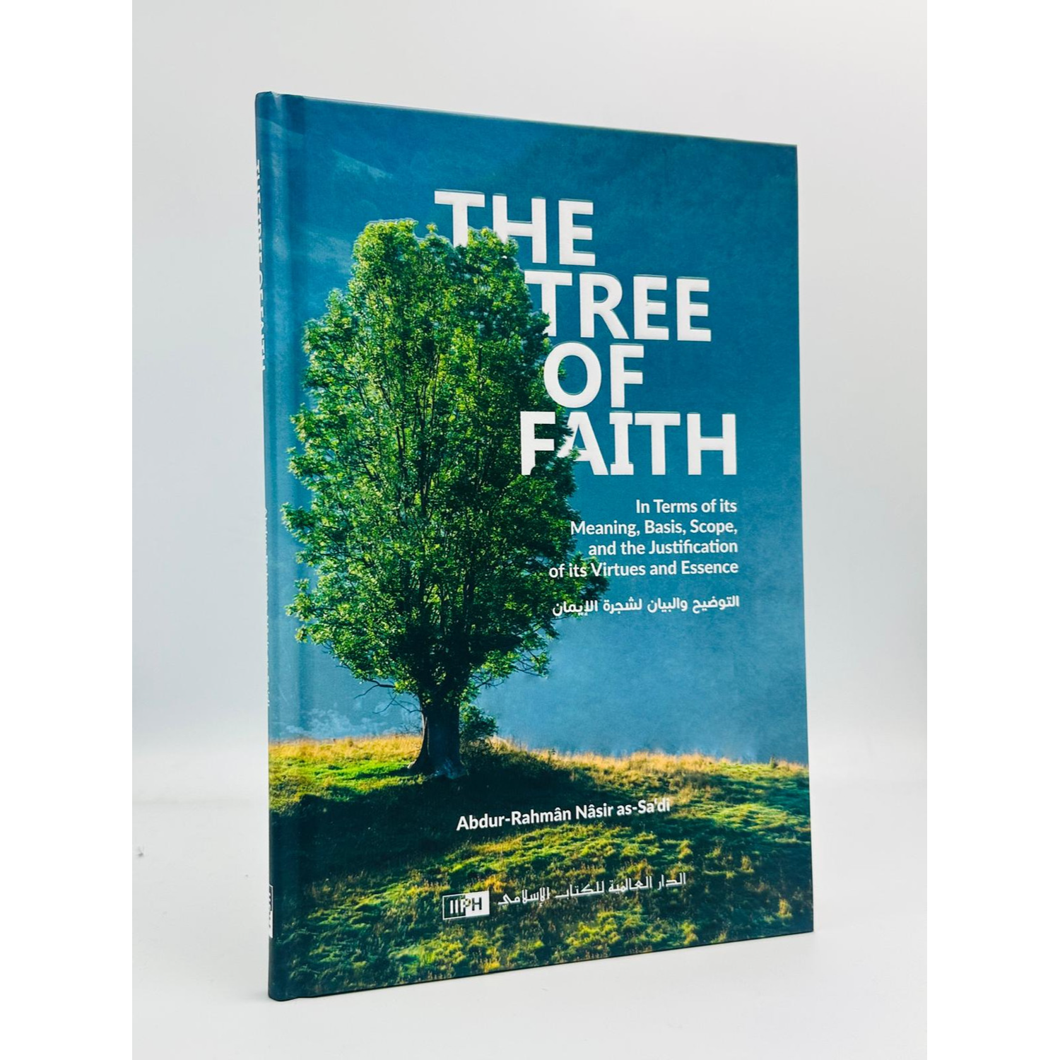 The Tree of Faith by Shaykh Abdur-Rahmân Nâsir as-Sa‘di