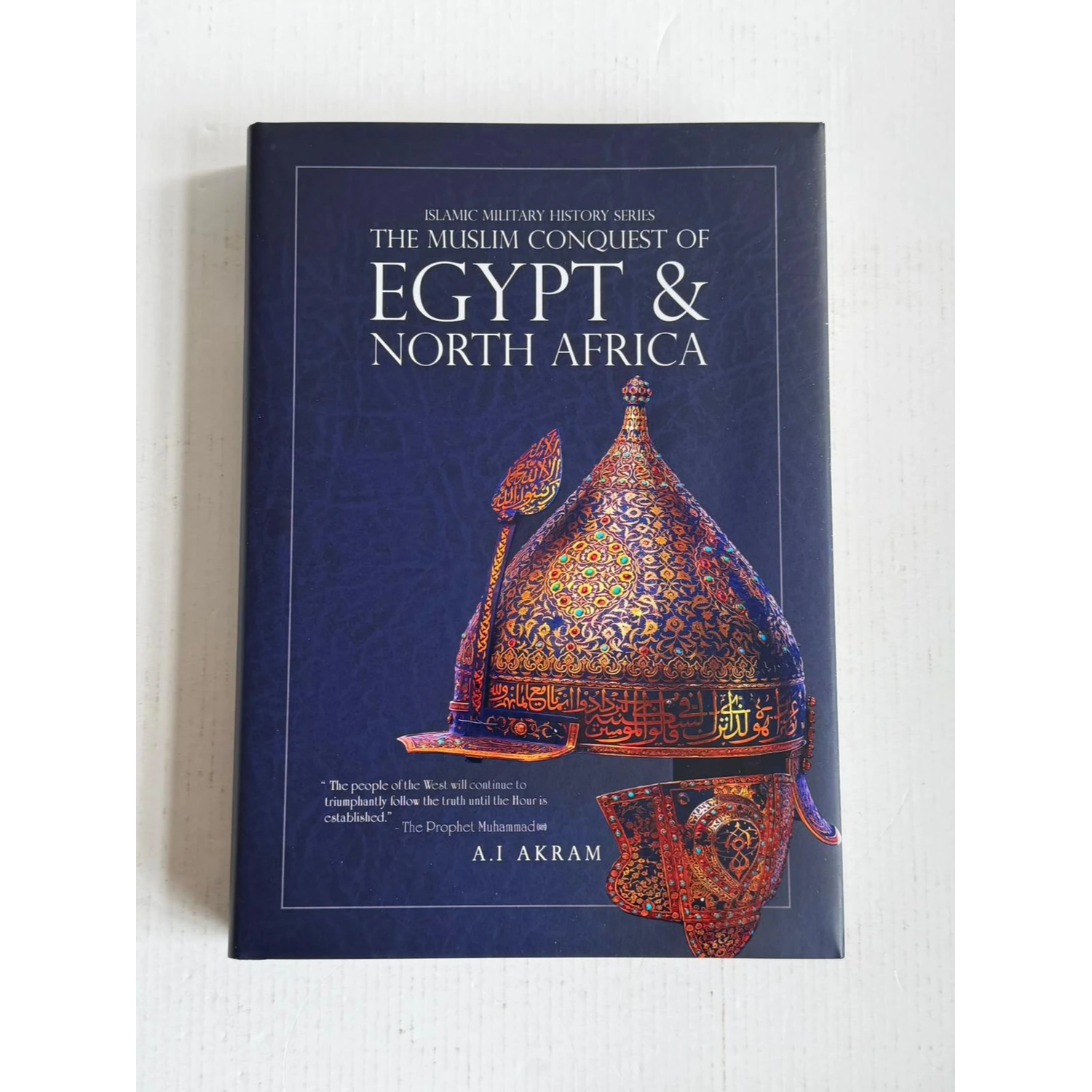Khalid ibn al-Waleed Collection: The Muslim Conquest of Persia, Egypt and North Africa
