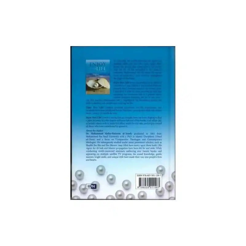 Enjoy Your Life IIPH - Dr. Muhammad ‘Abdur - Rahmân al - ‘Areefy - Darussalam