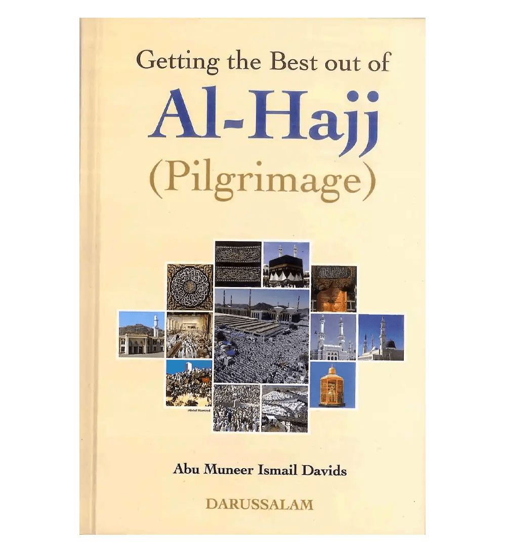 Getting the Best out of Al - Hajj (Pilgrimage) - Darussalam