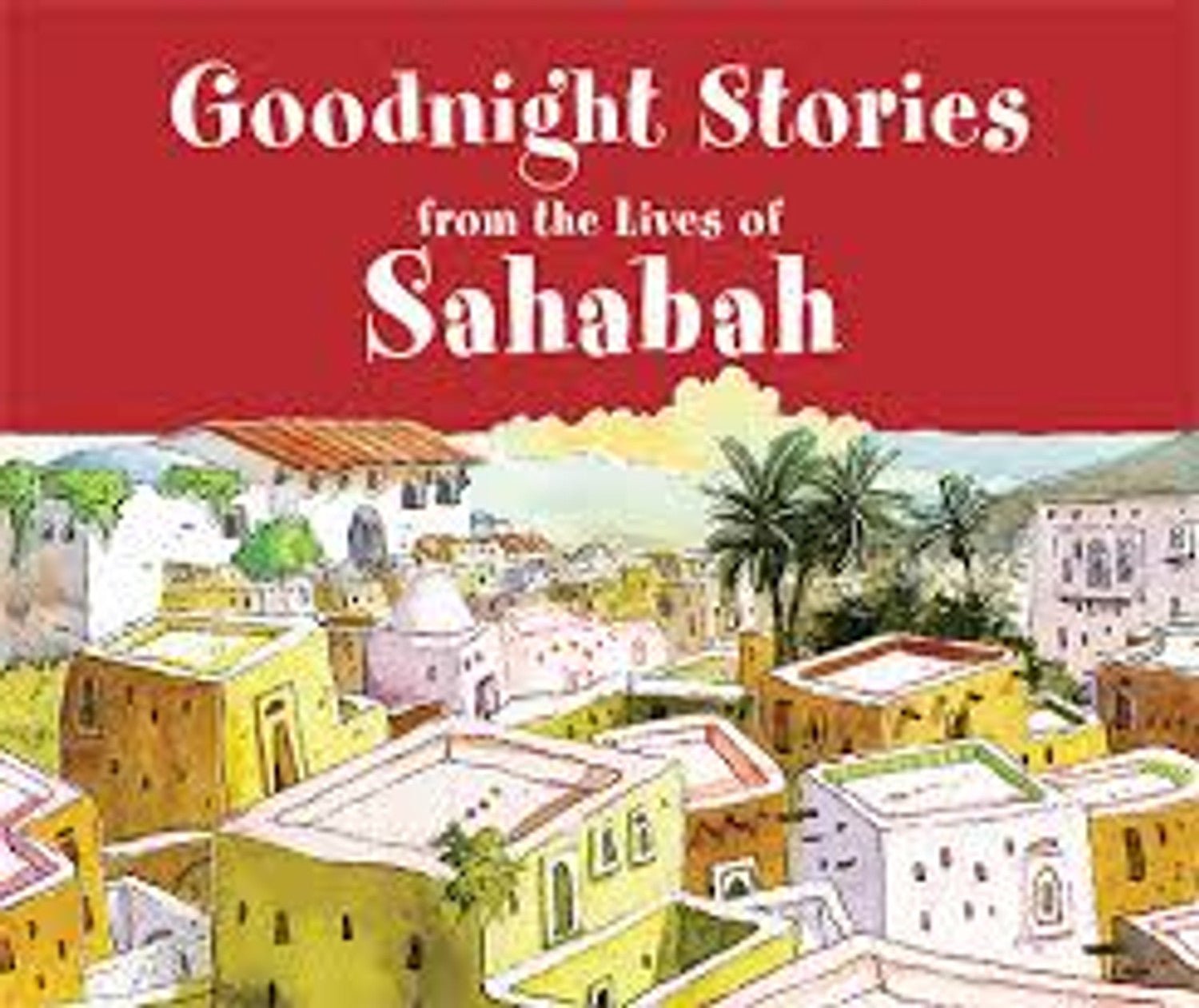 Goodnight Stories from the Lives of Sahabah - Darussalam