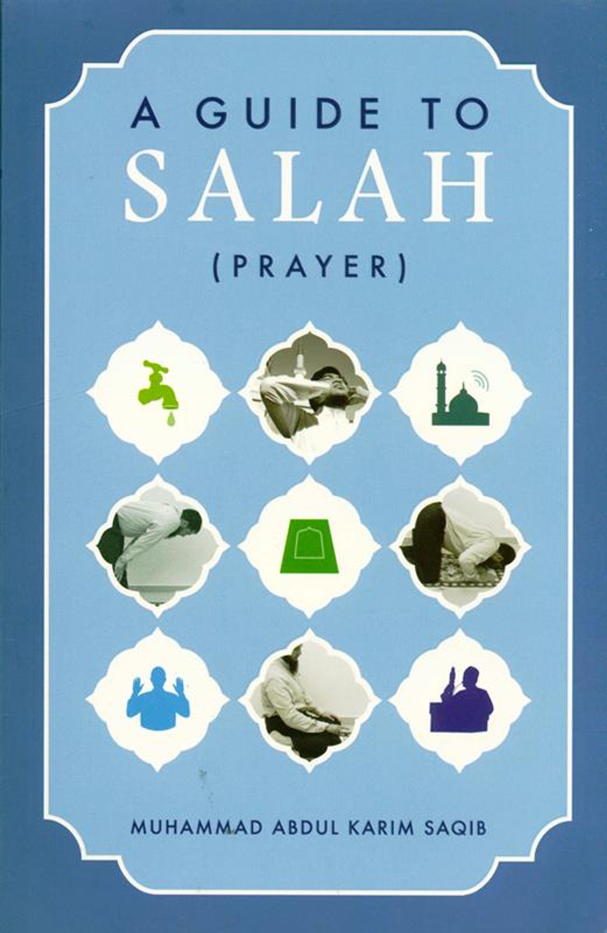 A Guide to Salat ( Prayer )