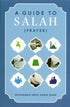 A Guide to Salat ( Prayer )