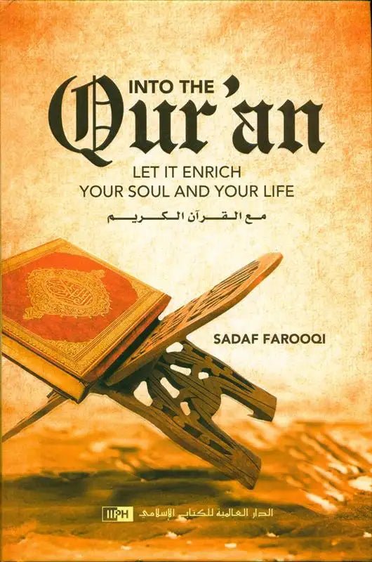 Into the quran Let It Enrich Your Soul And Your Life - Darussalam