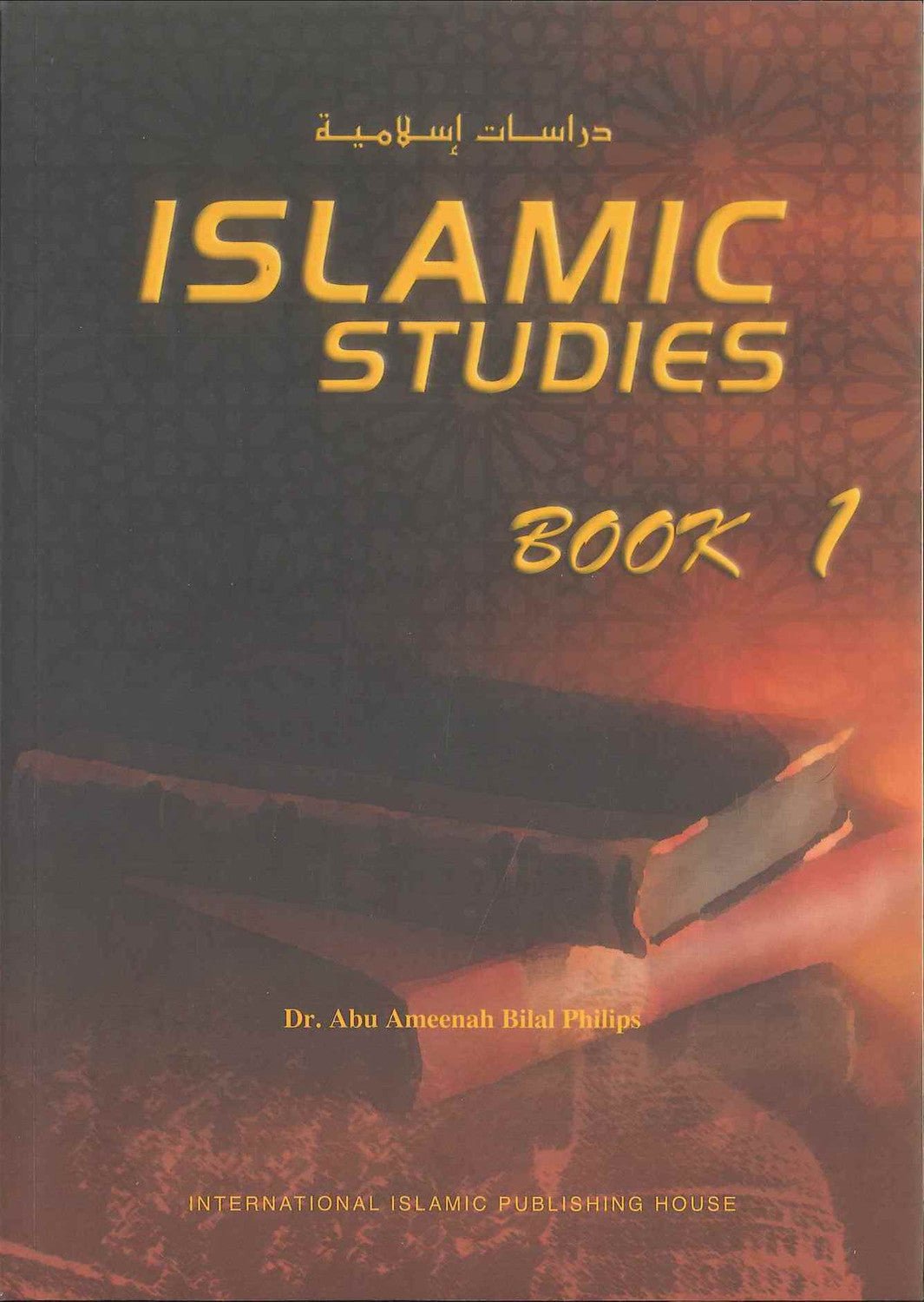 Islamic Studies : Book 1, IIPH - Darussalam
