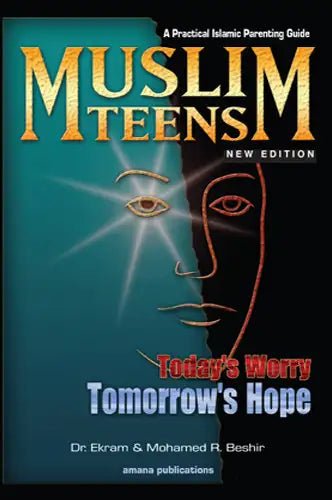 Muslim Teens : A Practical Islamic Parenting Guide - Darussalam