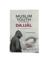 Muslim Youth in the Age of Dajjal By (IIPH) - Darussalam