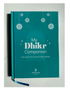 My Dhikr Companion –A guide to the Sunnah Daily Adhkar - Darussalam