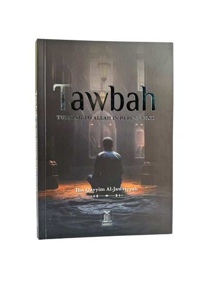 Tawbah : Turning to Allah in Repentance Disease & the Cure (Deluxe Edition) - Darussalam