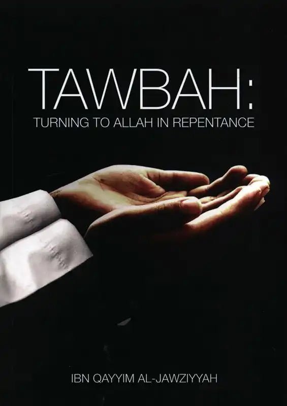 Tawbah:Turning To Allah In Repentance - Darussalam