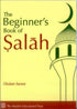 The Beginner's Book of Salah By Ghulam Sarwar - Darussalam