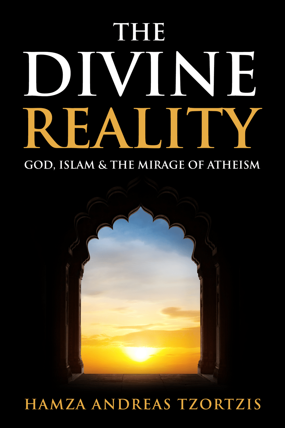 The Divine Reality: God,Islam and the Mirage of Atheism - Darussalam