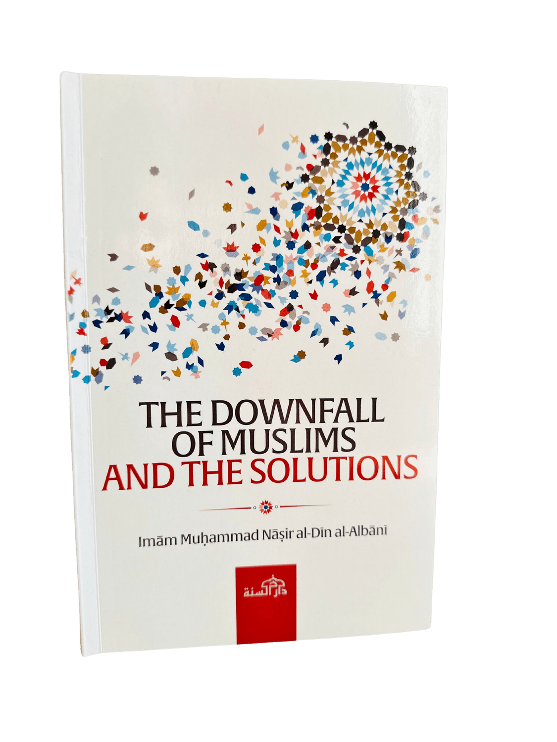 The Downfall of Muslims and The Solutions - Darussalam