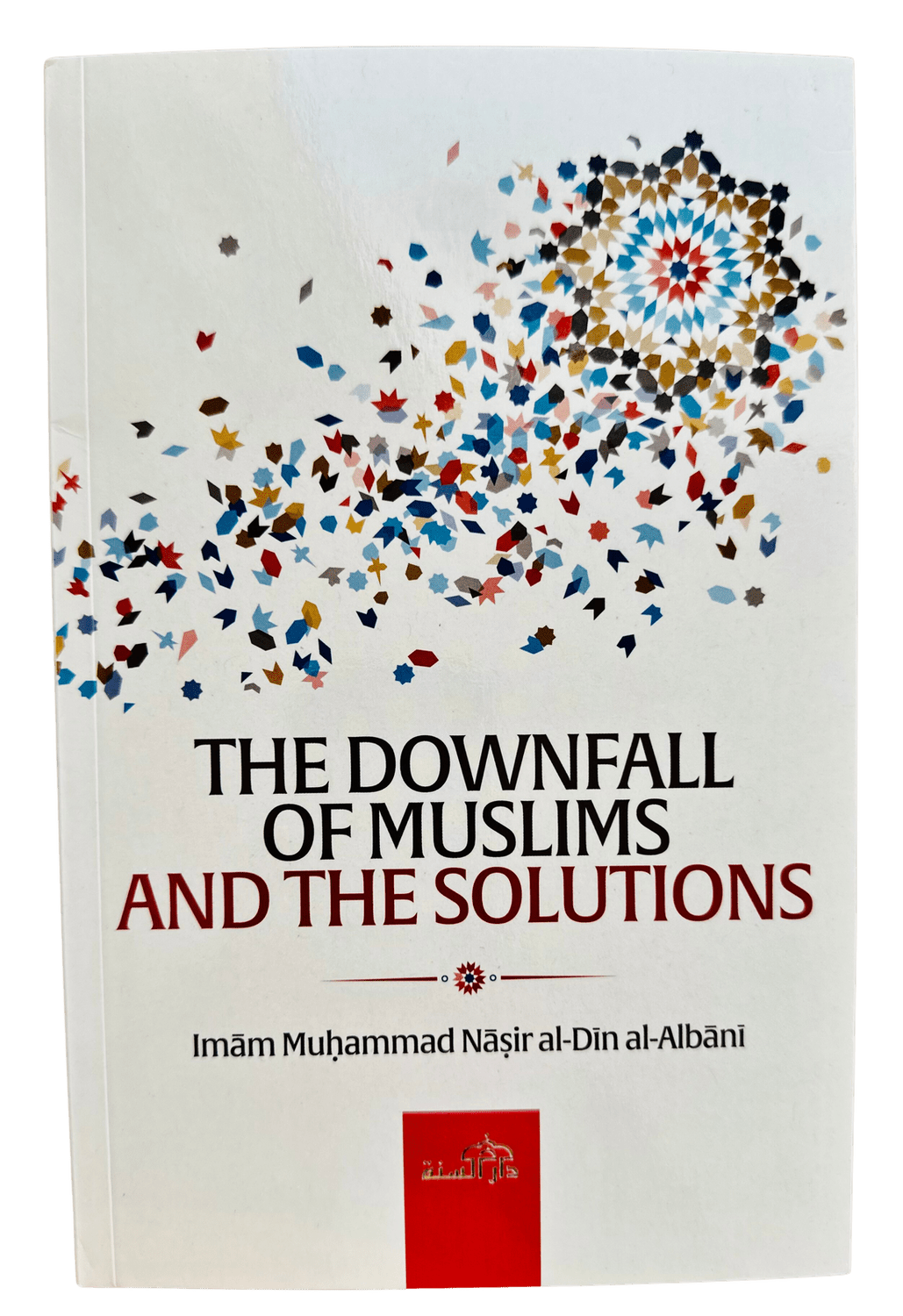 The Downfall of Muslims and The Solutions - Darussalam