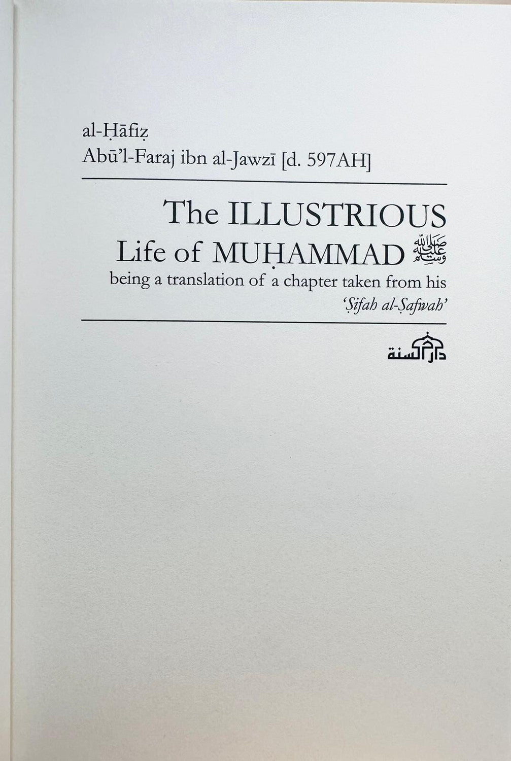 THE ILLUSTRIOUS LIFE OF MUHAMMAD (PEACE & BLESSINGS BE UPON HIM) BY IMAM IBN al JAWZI (D. 597H) - Darussalam