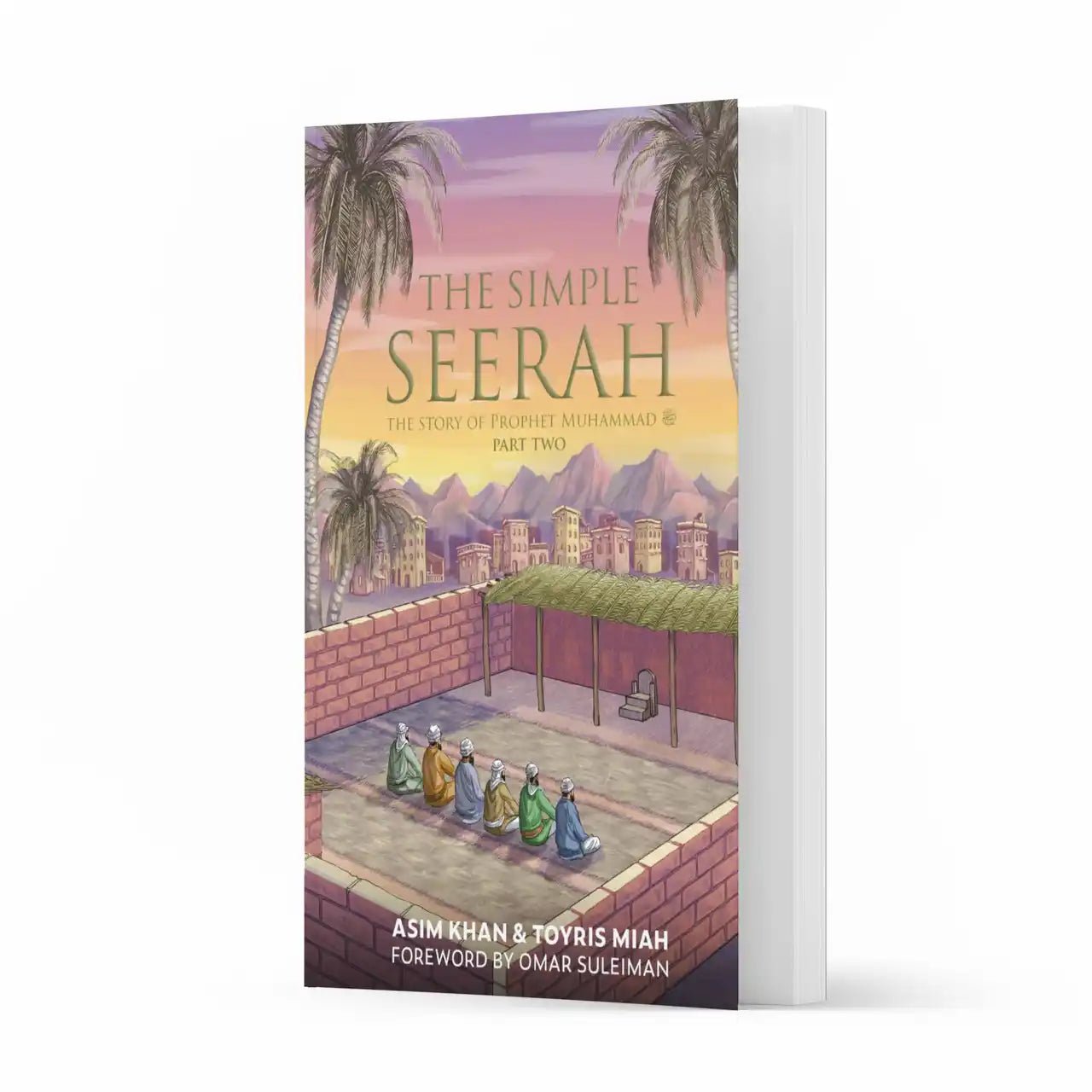 The Simple Seerah: The Story of Prophet Muhammad: 2 (The Simple Seerah) - Darussalam