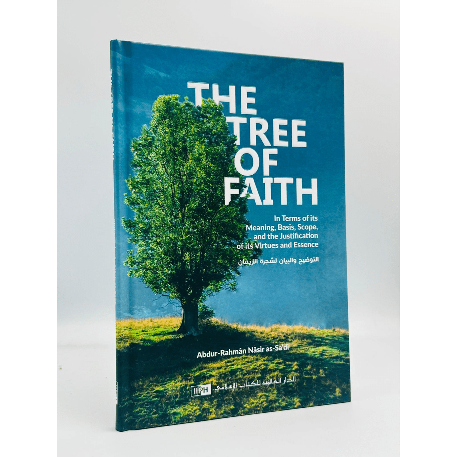 The Tree of Faith by Shaykh Abdur - Rahmân Nâsir as - Sa‘di - Darussalam