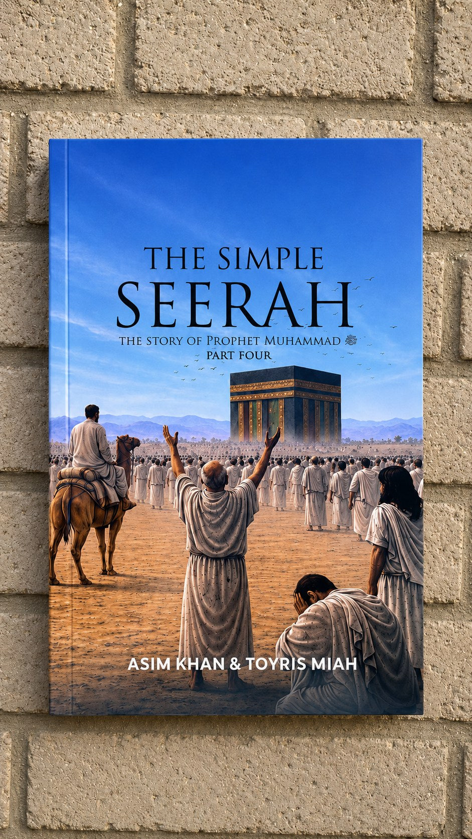 The Simple Seerah: The Story of Prophet Muhammad Part 4