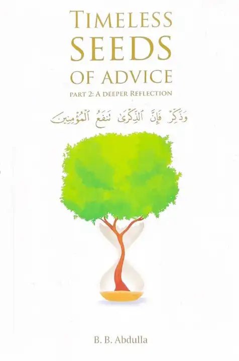 Timeless Seeds of Advice Part 2 (A Deeper Reflection) - Darussalam