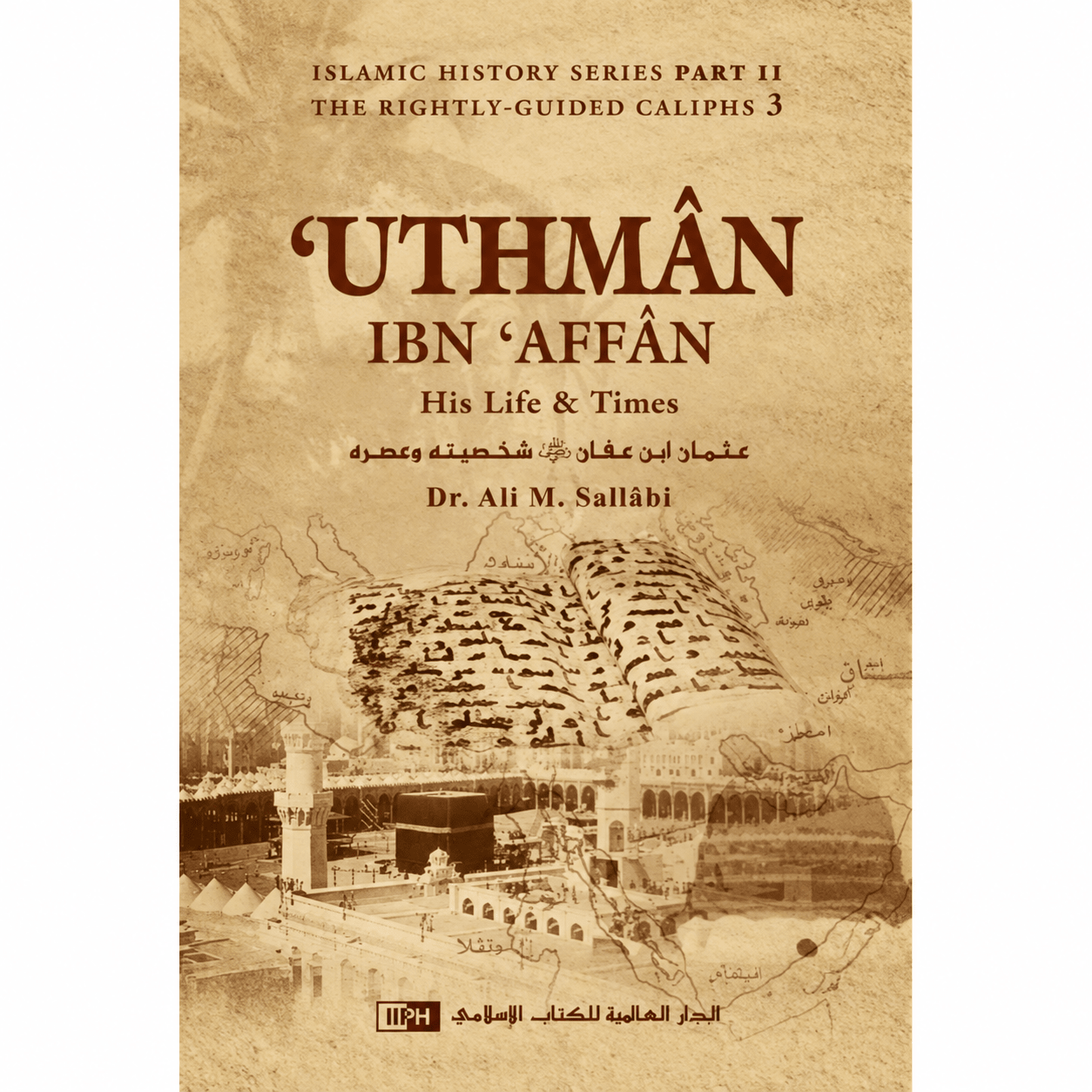 Uthman Ibn Affan: His Life and Times - Darussalam