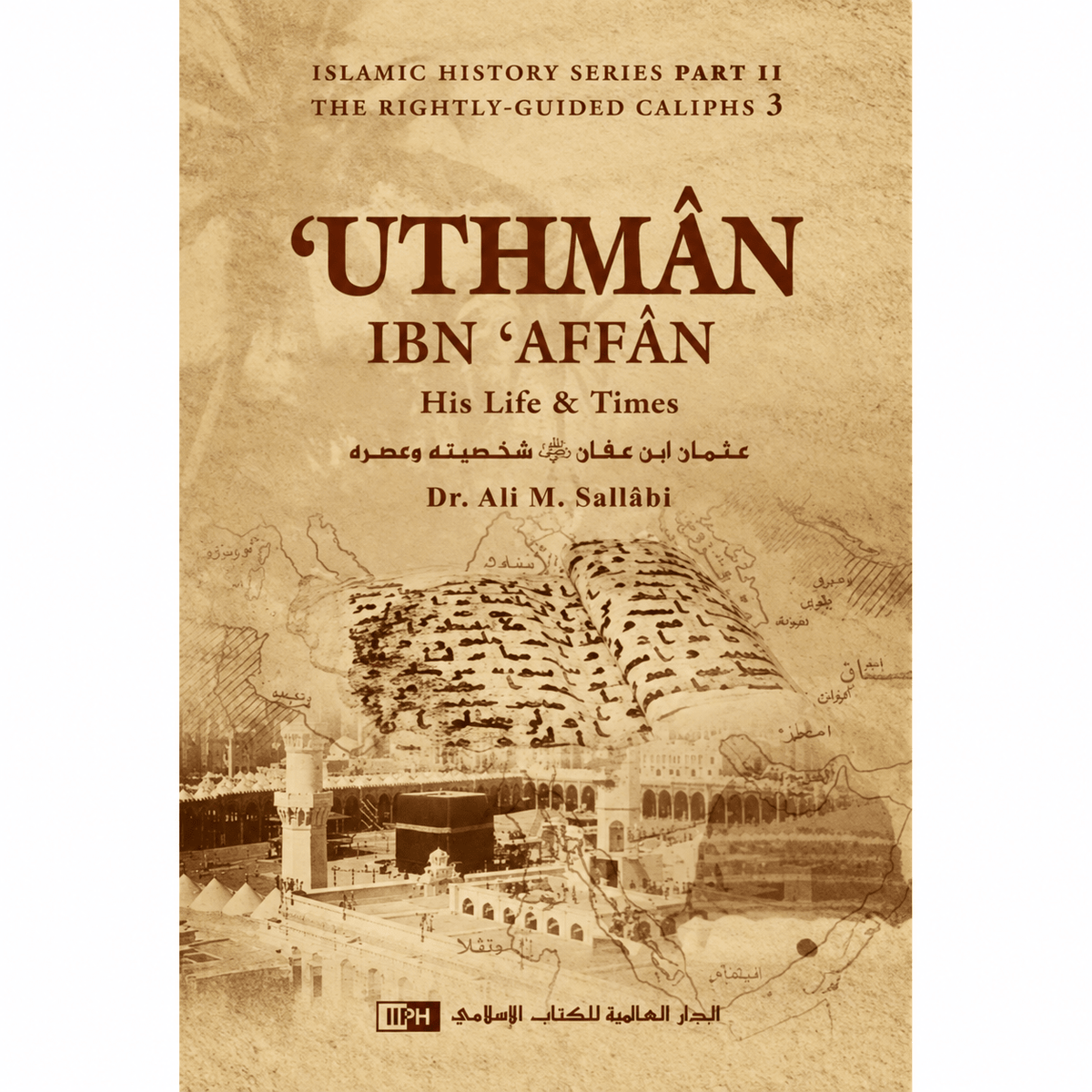 Uthman Ibn Affan: His Life and Times - Darussalam